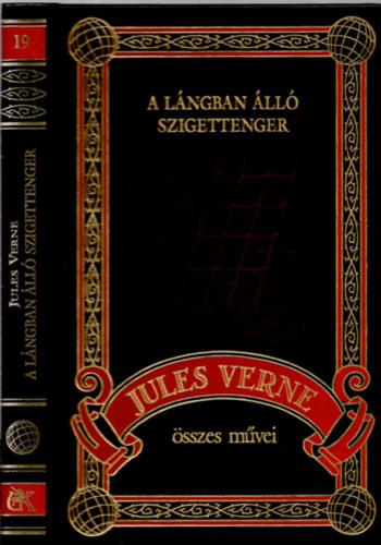 Jules Verne - A lángban álló szigettenger (Jules Verne összes művei 19.)