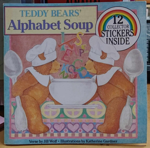 Jill Wolf, Katherine Gardner (illus.) - Teddy Bears' Alphabet Soup (Antioch Publishing Company)