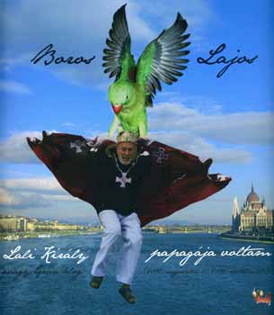 Boros Lajos - Lali Kirly papagja voltam avagy Grn Blog