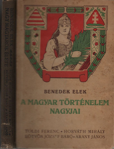 Benedek Elek - A magyar trtnelem nagyjai (Toldi Ferenc - Horvth Mihly - Etvs Jzsef Br - Arany Jnos)
