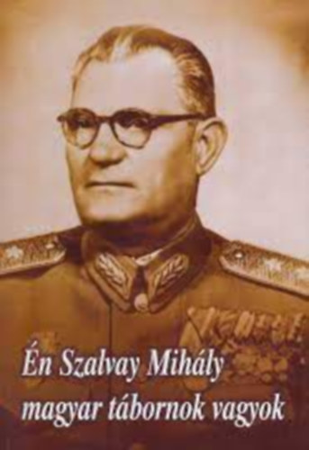 Perlawi Andor, Pap Andrs - n, Szalvay Mihly magyar tbornok vagyok! let- s korrajz