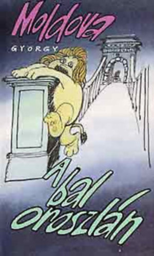 Moldova Gy�rgy - 5 db Moldova k�nyv: A bal oroszl�n - Akit szerettek a n�k - A k�mfor akci� - A v�ltoz�sok �rei - A Szent-Imre indul�