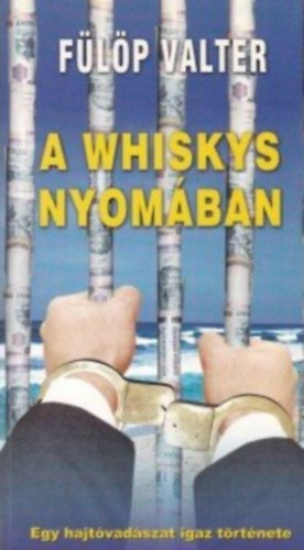 Fülöp Valter - A whiskys nyomában