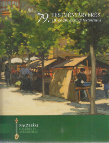 Nagyházi Galéria és Aukciósház: 79. Festményárverés (2002. március 26.)