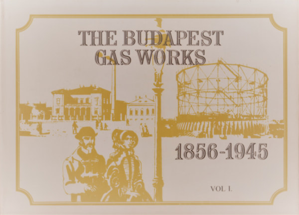 Sz�nyi Ferenc - The Budapest gas works 1856-1945