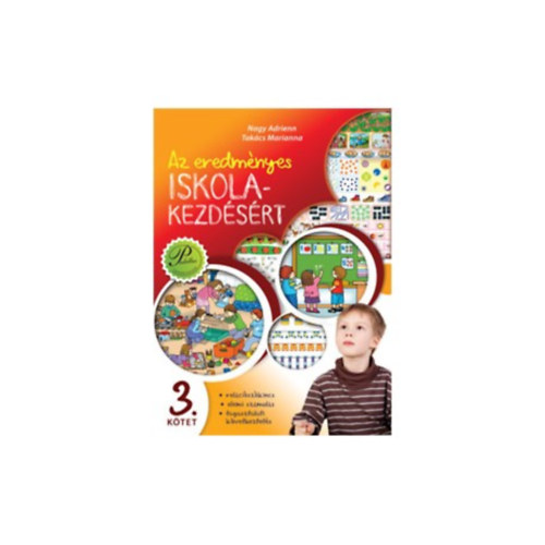 Tak�cs Marianna, Nagy Adrienn - Az eredm�nyes iskolakezd�s�rt 3. - Rel�ci�sz�kincs, elemi sz�mol�s, tapasztalati k�vetkeztet�s