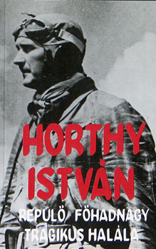 Horthy Istv�n - Rep�l� f�hadnagy tragikus hal�la