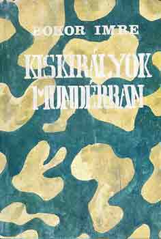 Bokor Imre - Kiskir�lyok mund�rban