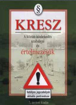 Hack Emil /szerk./ - KRESZ - A k�z�ti k�zleked�s szab�lyai �s �rtelmez�s�k