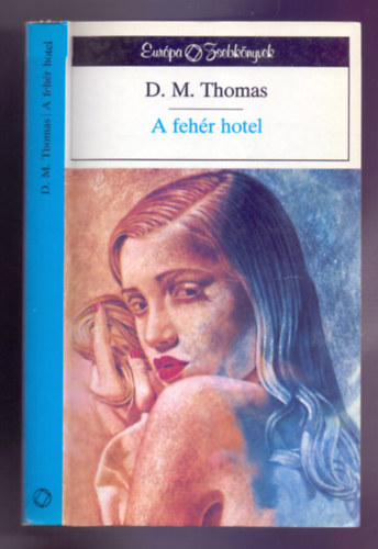 D. M. Thomas - A fehr hotel (The White Hotel)
