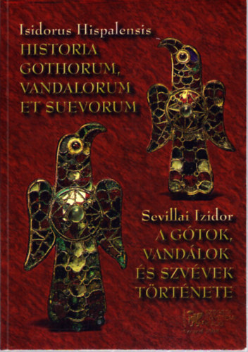 Sevillai Izidor - A g�tok, vand�lok �s szv�vek t�rt�nete