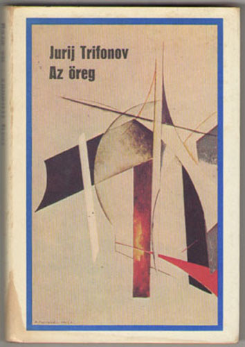Jurij Trifonov - Az �reg