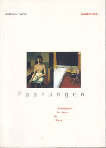 Paarungen (Knstlerische Positionen im Dialog) Zwischenspiel I