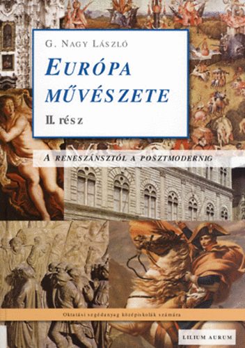 G. Nagy Lszl - Eurpa mvszete II. rsz - A renesznsztl a posztmodernig