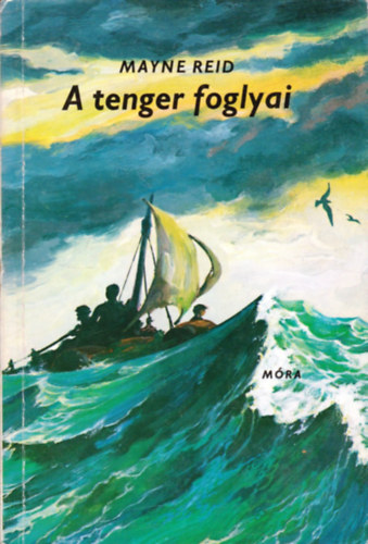 Mayne Reid - A tenger foglyai