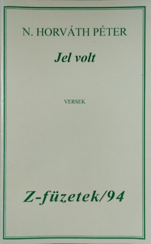 N. Horváth Péter - Jel volt :-Z-füzetek/94