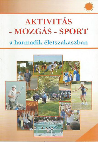 Nmethn Jankovics Gyrgyi - Aktivits - mozgs - sport a harmadik letszakaszban