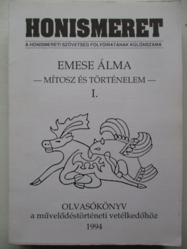 Dr. Gyapay Gbor (szerk.) - Emese lma: mtosz s trtnelem I.
