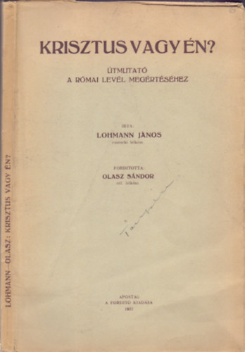 Lohmann Jnos, Olasz Sndor (ford.) - Krisztus vagy n? - tmutat a Rmai levl megrtshez