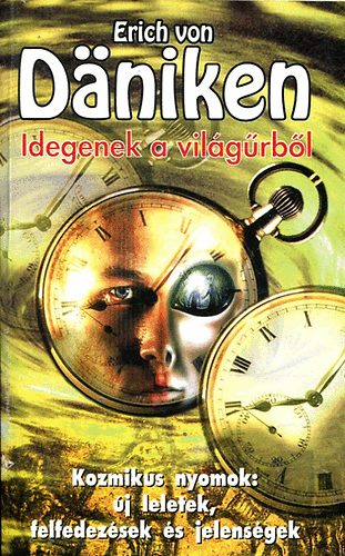 Erich von Däniken - Idegenek a világűrből