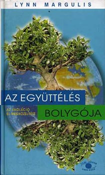 Lynn Margulis - Az egyttls bolygja - Az evolci j megkzeltse