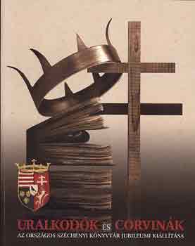Uralkodk s corvink - Potentates and Corvinas (OSZK jubil. kill.)