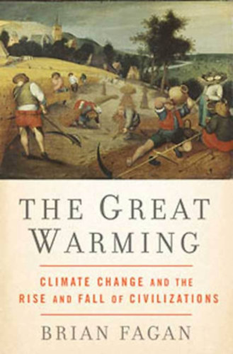 Brian Fagan - The great warming