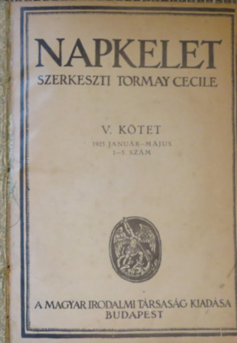 Tormay Cecile (szerk.) - Napkelet V. k�tet (1925. janu�r-m�jus, 1-5. sz�m)