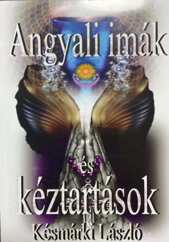 K�sm�rki L�szl� - Angyali im�k �s k�ztart�sok