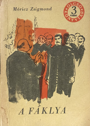 Móricz Zsigmond - A fáklya I-II (olcsó könyvtár)