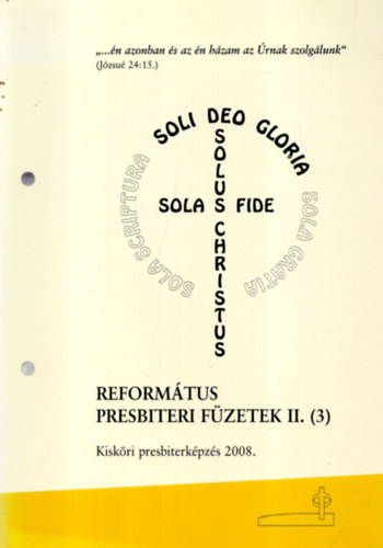 Dr. Judk Endre (szerk.) - Reformtus presbiteri fzetek II. (3) - Kiskri presbiterkpzs 2008.