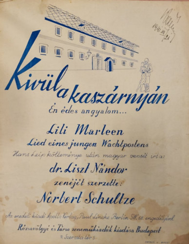 Lili Marleen, Dr. Liszt Nndor, Norbert Schultze - Kvl a kaszrnyn (n des angyalom...) kotta