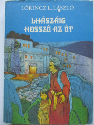 Lőrinc L. László - Lhászáig hosszú az út