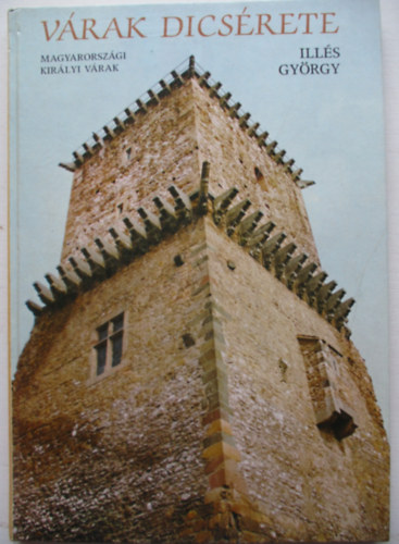 Ill�s Gy�rgy - V�rak dics�rete-Magyarorsz�gi kir�lyi v�rak