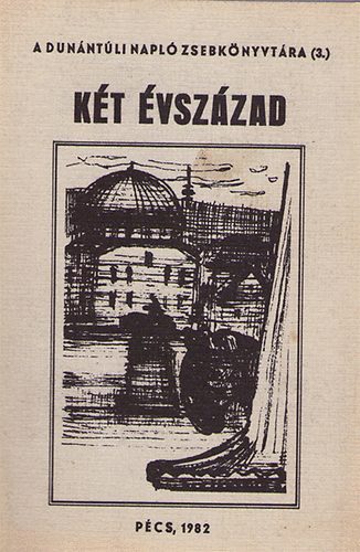 Kt vszzad (A Dunntli Napl zsebknyvtra 3.)