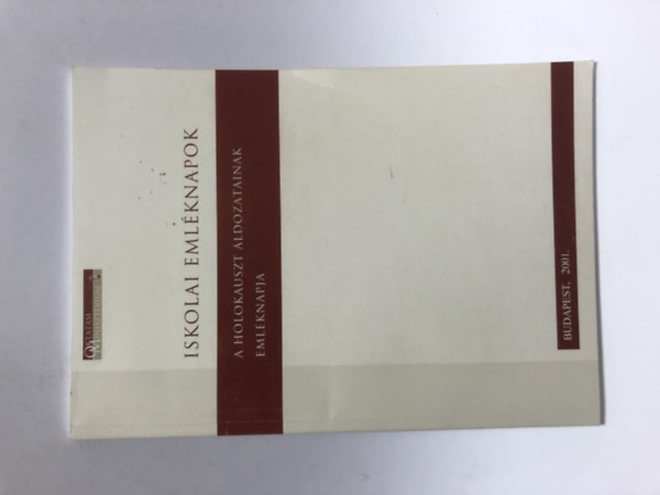 Szita Szabolcs (Szerk.) - Iskolai eml�knapok: a holokauszt �ldozatainak eml�knapja - 2001