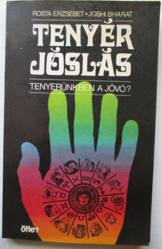 Rosta Erzsbet-Joshi Bharat - Tenyrjsls - Tenyernkben a jv?