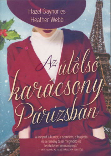 Hazel Gaynor, Heather Webb - Az utolsó karácsony Párizsban
