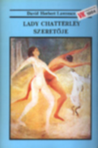 David Herbert Lawrence - Lady Chatterley szeretője