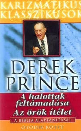 Derek Prince - A halottak felt�mad�sa - Az �r�k �t�let