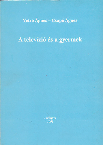 Vetró Ágnes, Csapó Ágnes - A televízió és a gyermek