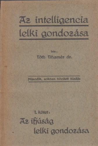 Tth Tihamr - Az ifjsg lelki gondozsa I. ktet