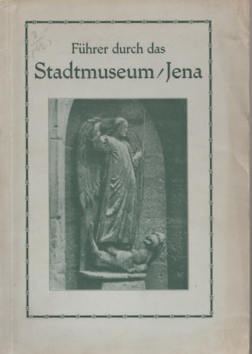 Dr. Paul Weber - Fhrer Durch Das Stadtmuseum/Jena
