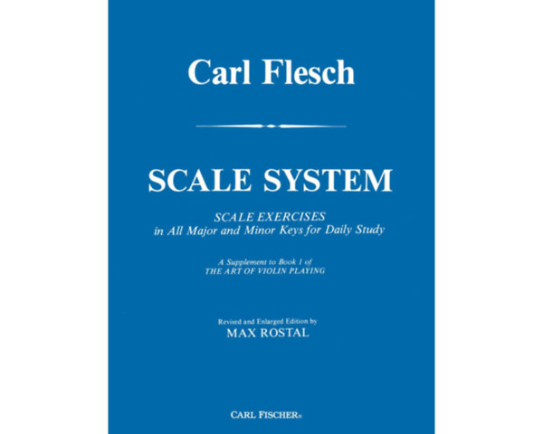 Max Rostal, Carl Flesch - Scale System - Scale Exercises in All Major and Minor Keys for Daily Study