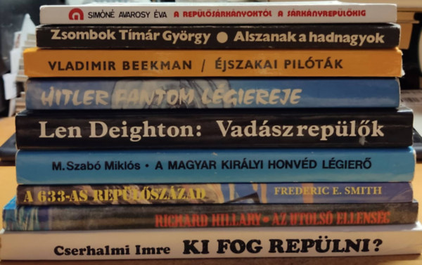Vladimir Beekman, Simóné Avarosy Éva, Richard Hillary, Frederic E. Smith, Len Deighton, Cserhalmi Imre - 9 db repülés: A 633-as repülőszázad; A magyar királyi honvég légierő a második világháborúban; A repülősárkányoktól a sárkányrepülőig; Alszanak a hadnagyok; Az utolsó ellenség