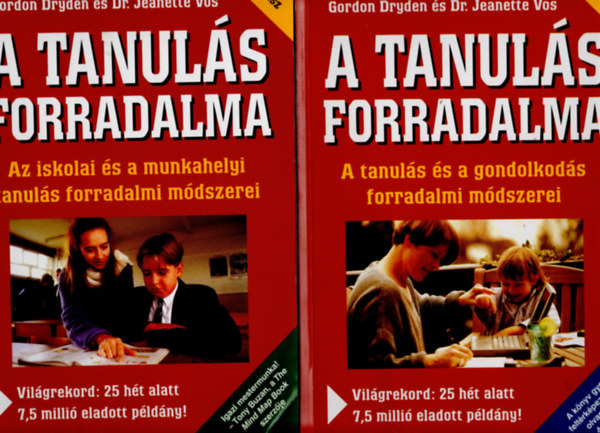 Gordon Dryden és dr. Jeanette Vos - A tanulás forradalma I-II. - Az iskolai és a munkahelyi tanulás forradalmi módszerei