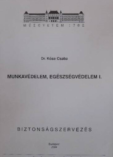 Dr.Kósa Csaba - Munkavédelem,egészségvédelem I-II.