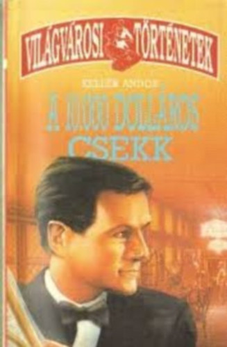 Kellr Andor; Nicolas Keynes - A 10.000 dollros csekk / A turf dmona