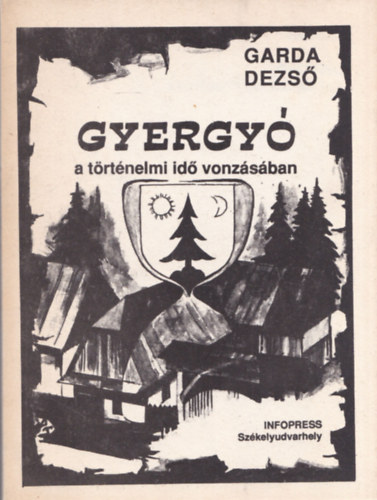 Garda Dezs� - Gyergy� a t�rt�nelmi id� vonz�s�ban (dedik�lt)