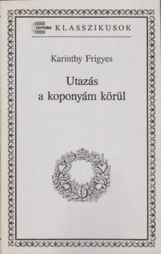 Karinthy Frigyes - Utazs a koponym krl